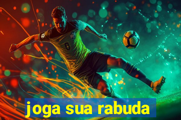 joga sua rabuda